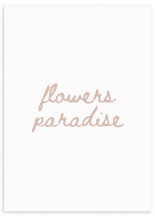 Quadro emoldurado com a frase flowers paradise, tipografia manuscrita rosa envelhecido sobre fundo branco, estilo clean e decoração de parede contemporânea. Disponível em kudeko.com