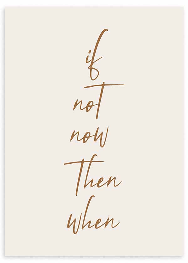 Cuadro con frase "If not Now Then When" con fondo beige, estilo nórdico