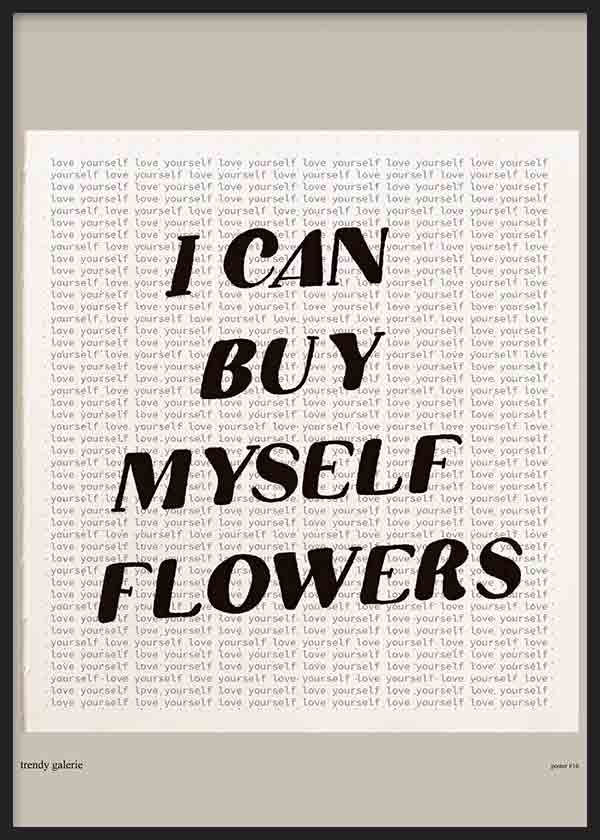 Tableau encadré avec phrase typographique I CAN BUY MYSELF FLOWERS en noir, fond beige clair, texte répété gris doux et style graphique contemporain. Disponible sur kudeko.com