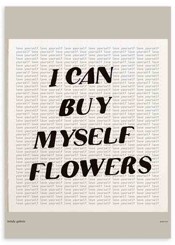 Cuadro con frase tipográfica I CAN BUY MYSELF FLOWERS en negro sobre fondo beige con texto repetido en gris y estilo con frases. Disponible en kudeko.com